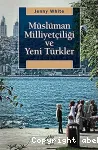 Müslüman MilliyetçiliÄŸi ve Yeni Türkler vignette